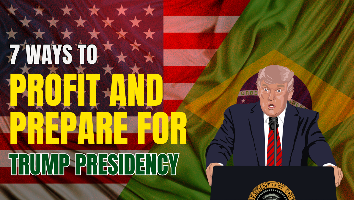 7 Ways To Profit and Prepare For Trump Presidency